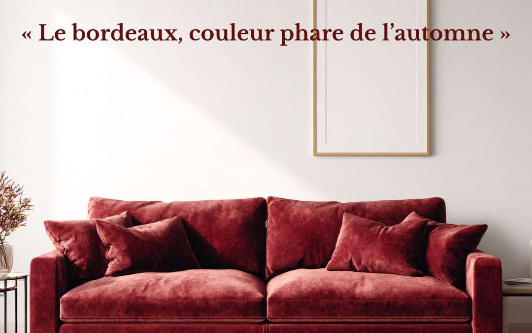 Le bordeaux, couleur phare de l’automne pour une déco chic et chaleureuse